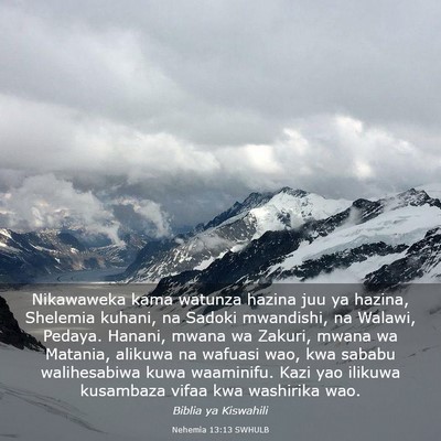 Picture 03 - Nehemia 13:13 SWHULB - Nikawaweka kama watunza hazina juu ya hazina, - Bible Verse Picture