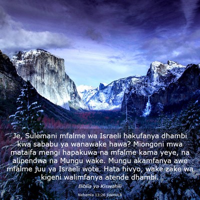 Picture 03 - Nehemia 13:26 SWHULB - Je, Sulemani mfalme wa Israeli hakufanya dhambi - Bible Verse Picture