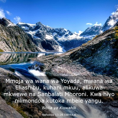 Picture 03 - Nehemia 13:28 SWHULB - Mmoja wa wana wa Yoyada, mwana wa Eliashibu, - Bible Verse Picture