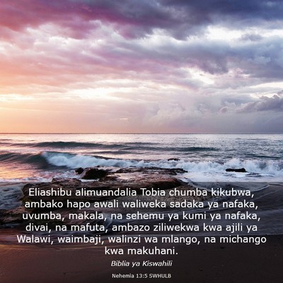 Picture 03 - Nehemia 13:5 SWHULB - Eliashibu alimuandalia Tobia chumba kikubwa, - Bible Verse Picture