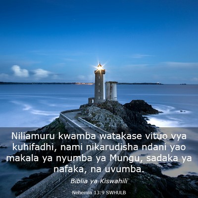 Picture 03 - Nehemia 13:9 SWHULB - Niliamuru kwamba watakase vituo vya kuhifadhi, - Bible Verse Picture