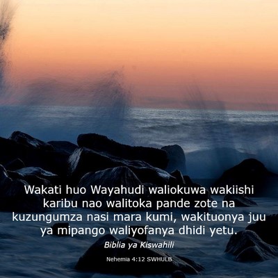 Picture 03 - Nehemia 4:12 SWHULB - Wakati huo Wayahudi waliokuwa wakiishi karibu nao - Bible Verse Picture