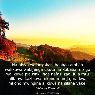 Picture 03 - Nehemia 4:17 SWHULB - Na hivyo wafanyakazi haohao ambao walikuwa - Bible Verse Picture