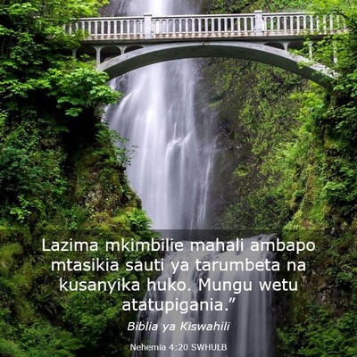 Picture 03 - Nehemia 4:20 SWHULB - Lazima mkimbilie mahali ambapo mtasikia sauti ya - Bible Verse Picture