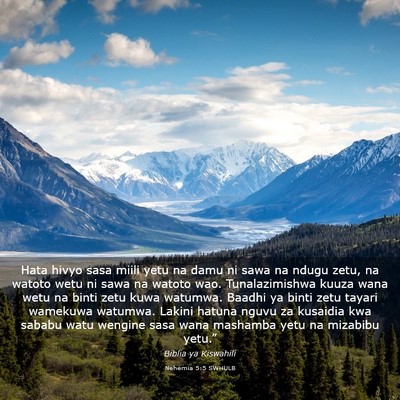 Picture 03 - Nehemia 5:5 SWHULB - Hata hivyo sasa miili yetu na damu ni sawa na - Bible Verse Picture