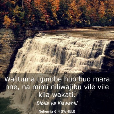 Picture 03 - Nehemia 6:4 SWHULB - Walituma ujumbe huo huo mara nne, na mimi - Bible Verse Picture