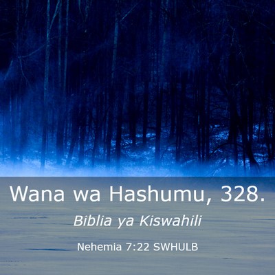 Picture 03 - Nehemia 7:22 SWHULB - Wana wa Hashumu, - Bible Verse Picture