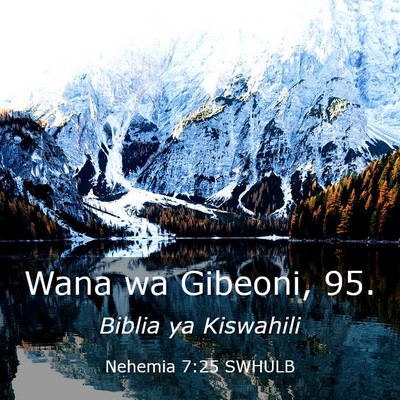 Picture 03 - Nehemia 7:25 SWHULB - Wana wa Gibeoni, - Bible Verse Picture