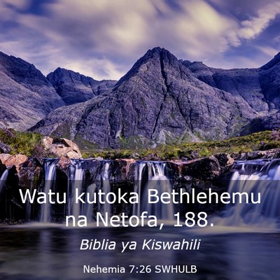 Picture 03 - Nehemia 7:26 SWHULB - Watu kutoka Bethlehemu na Netofa, - Bible Verse Picture