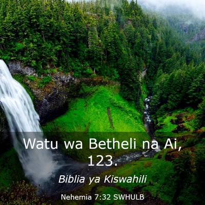 Picture 03 - Nehemia 7:32 SWHULB - Watu wa Betheli na Ai, - Bible Verse Picture