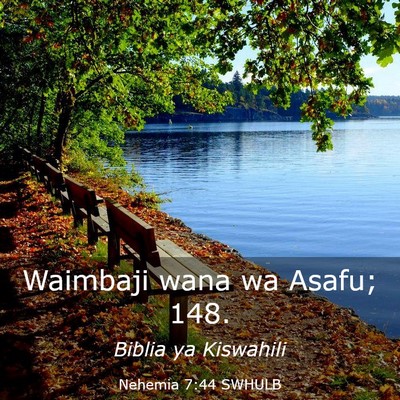 Picture 03 - Nehemia 7:44 SWHULB - Waimbaji wana wa Asafu; - Bible Verse Picture
