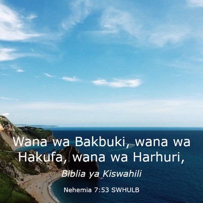 Picture 03 - Nehemia 7:53 SWHULB - Wana wa Bakbuki, wana wa Hakufa, wana wa - Bible Verse Picture