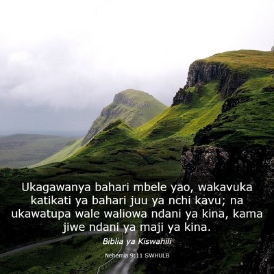 Picture 03 - Nehemia 9:11 SWHULB - Ukagawanya bahari mbele yao, wakavuka katikati ya - Bible Verse Picture