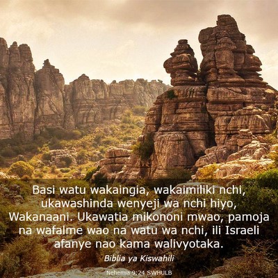 Picture 03 - Nehemia 9:24 SWHULB - Basi watu wakaingia, wakaimiliki nchi, - Bible Verse Picture
