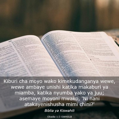 Picture 03 - Obadia 1:3 SWHULB - Kiburi cha moyo wako kimekudanganya wewe, wewe - Bible Verse Picture