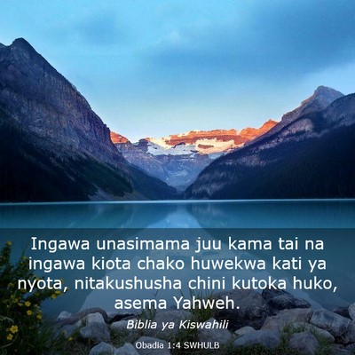 Picture 03 - Obadia 1:4 SWHULB - Ingawa unasimama juu kama tai na ingawa kiota - Bible Verse Picture