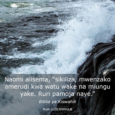 Picture 03 - Ruth 1:15 SWHULB - Naomi alisema, “sikiliza, mwenzako amerudi kwa - Bible Verse Picture
