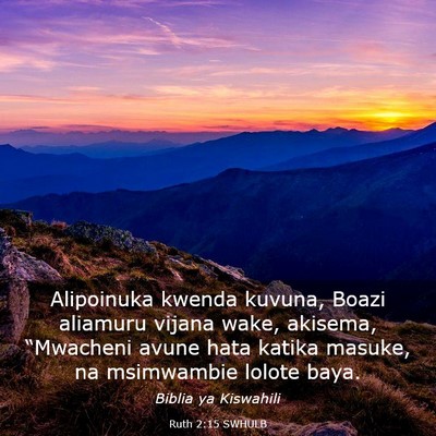 Picture 03 - Ruth 2:15 SWHULB - Alipoinuka kwenda kuvuna, Boazi aliamuru vijana - Bible Verse Picture