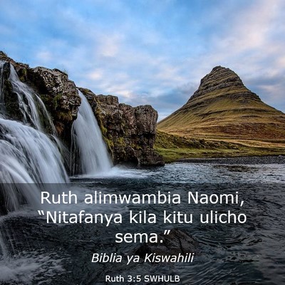Picture 03 - Ruth 3:5 SWHULB - Ruth alimwambia Naomi, “Nitafanya kila kitu - Bible Verse Picture