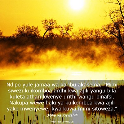 Picture 03 - Ruth 4:6 SWHULB - Ndipo yule jamaa wa karibu akasema, “Mimi - Bible Verse Picture