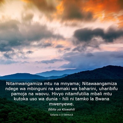 Picture 03 - Sefania 1:3 SWHULB - Nitamwangamiza mtu na mnyama; Nitawaangamiza - Bible Verse Picture
