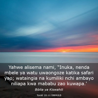 Picture 03 - Torati 10:11 SWHULB - Yahwe alisema nami, “Inuka, nenda mbele ya watu - Bible Verse Picture