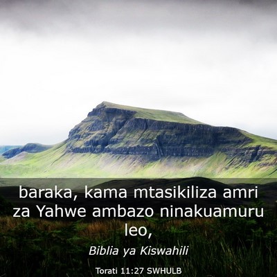 Picture 03 - Torati 11:27 SWHULB - baraka, kama mtasikiliza amri za Yahwe ambazo - Bible Verse Picture