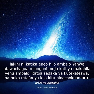 Picture 03 - Torati 12:14 SWHULB - lakini ni katika eneo hilo ambalo Yahwe - Bible Verse Picture