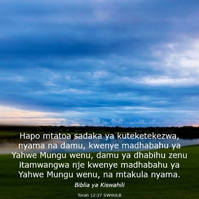 Picture 03 - Torati 12:27 SWHULB - Hapo mtatoa sadaka ya kuteketekezwa, nyama na - Bible Verse Picture