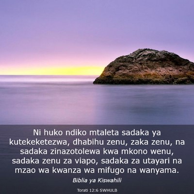 Picture 03 - Torati 12:6 SWHULB - Ni huko ndiko mtaleta sadaka ya kutekeketezwa, - Bible Verse Picture