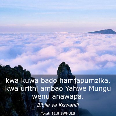 Picture 03 - Torati 12:9 SWHULB - kwa kuwa bado hamjapumzika, kwa urithi ambao - Bible Verse Picture