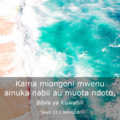Picture 03 - Torati 13:1 SWHULB - Kama miongoni mwenu ainuka nabii au muota - Bible Verse Picture