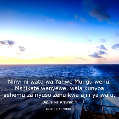 Picture 03 - Torati 14:1 SWHULB - Ninyi ni watu wa Yahwe Mungu wenu. Msijikate - Bible Verse Picture