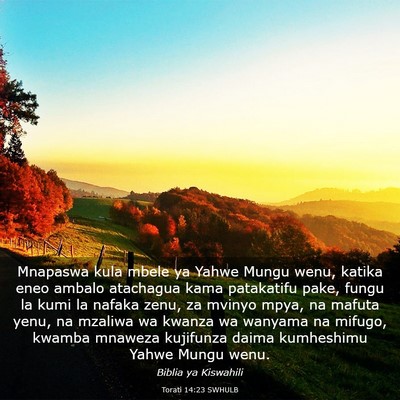 Picture 03 - Torati 14:23 SWHULB - Mnapaswa kula mbele ya Yahwe Mungu wenu, katika - Bible Verse Picture