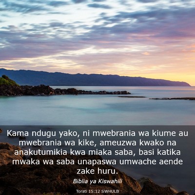 Picture 03 - Torati 15:12 SWHULB - Kama ndugu yako, ni mwebrania wa kiume au - Bible Verse Picture