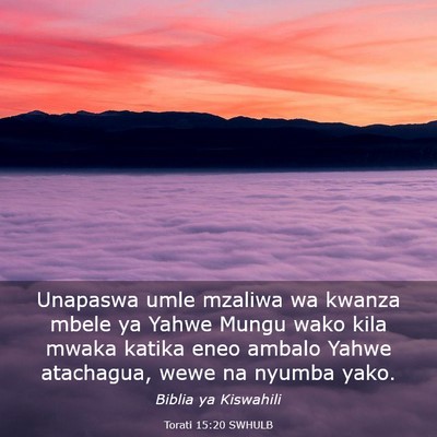 Picture 03 - Torati 15:20 SWHULB - Unapaswa umle mzaliwa wa kwanza mbele ya Yahwe - Bible Verse Picture