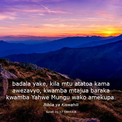 Picture 03 - Torati 16:17 SWHULB - badala yake, kila mtu atatoa kama awezavyo, - Bible Verse Picture