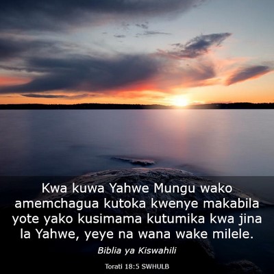 Picture 03 - Torati 18:5 SWHULB - Kwa kuwa Yahwe Mungu wako amemchagua kutoka - Bible Verse Picture