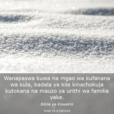 Picture 03 - Torati 18:8 SWHULB - Wanapaswa kuwa na mgao wa kufanana wa kula, - Bible Verse Picture