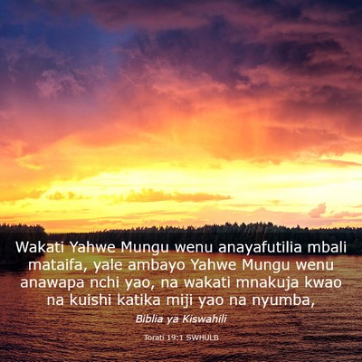 Picture 03 - Torati 19:1 SWHULB - Wakati Yahwe Mungu wenu anayafutilia mbali - Bible Verse Picture