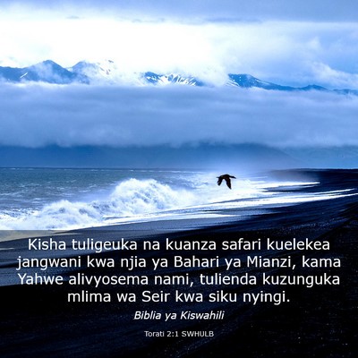 Picture 03 - Torati 2:1 SWHULB - Kisha tuligeuka na kuanza safari kuelekea - Bible Verse Picture