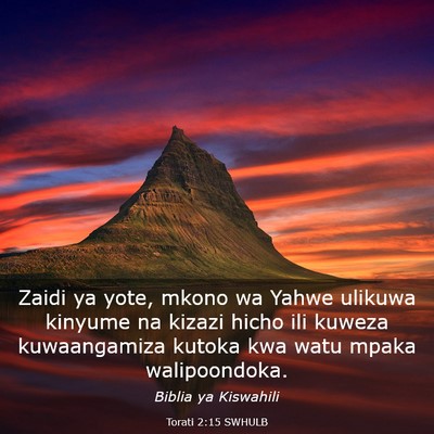 Picture 03 - Torati 2:15 SWHULB - Zaidi ya yote, mkono wa Yahwe ulikuwa kinyume na - Bible Verse Picture