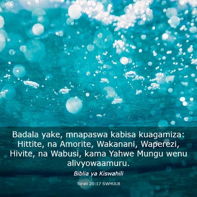 Picture 03 - Torati 20:17 SWHULB - Badala yake, mnapaswa kabisa kuagamiza: Hittite, - Bible Verse Picture