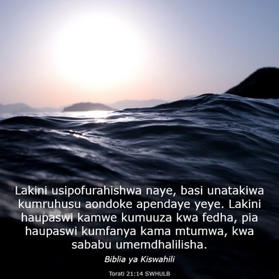 Picture 03 - Torati 21:14 SWHULB - Lakini usipofurahishwa naye, basi unatakiwa - Bible Verse Picture