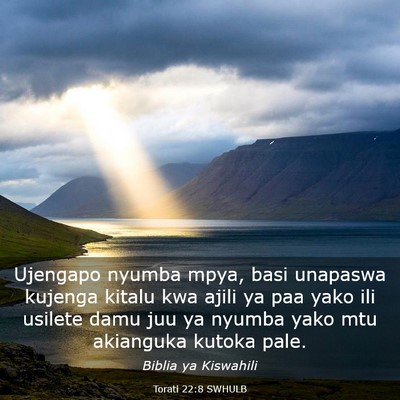 Picture 03 - Torati 22:8 SWHULB - Ujengapo nyumba mpya, basi unapaswa kujenga - Bible Verse Picture