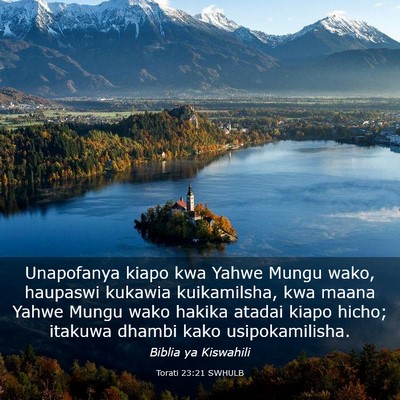 Picture 03 - Torati 23:21 SWHULB - Unapofanya kiapo kwa Yahwe Mungu wako, haupaswi - Bible Verse Picture