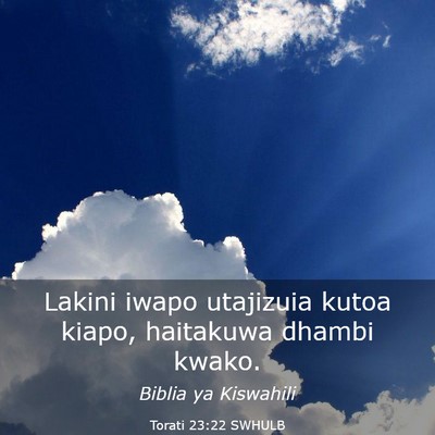 Picture 03 - Torati 23:22 SWHULB - Lakini iwapo utajizuia kutoa kiapo, haitakuwa - Bible Verse Picture