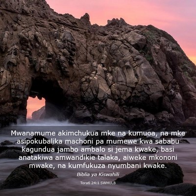 Picture 03 - Torati 24:1 SWHULB - Mwanamume akimchukua mke na kumuoa, na mke - Bible Verse Picture