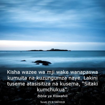 Picture 03 - Torati 25:8 SWHULB - Kisha wazee wa mji wake wanapaswa kumuita na - Bible Verse Picture
