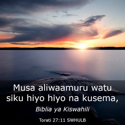 Picture 03 - Torati 27:11 SWHULB - Musa aliwaamuru watu siku hiyo hiyo na - Bible Verse Picture